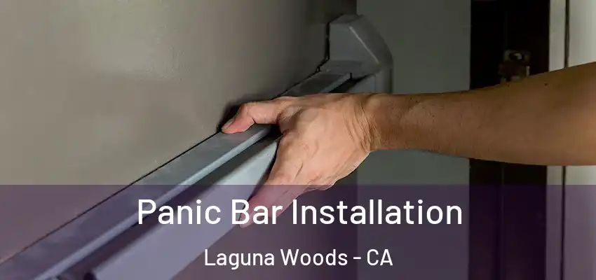  Panic Bar Installation Laguna Woods - CA